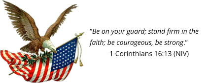 “Be on your guard; stand firm in the faith; be courageous, be strong.”   1 Corinthians 16:13 (NIV)