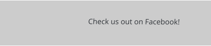 Check us out on Facebook!